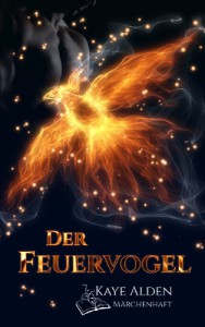 Kaye Alden: Der Feuervogel