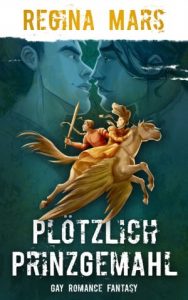 Regina Mars: Plötzlich Prinzgemahl