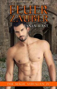 Tanja Rast: Feuerzauber