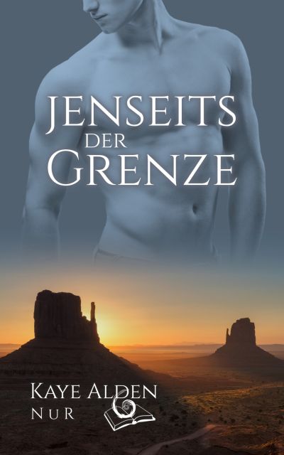 Kaye Alden: Jenseits der Grenze