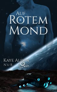 Kaye Alden: Auf rotem Mond