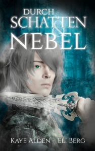 Kaye Alden, Eli Berg: Durch Schatten und Nebel