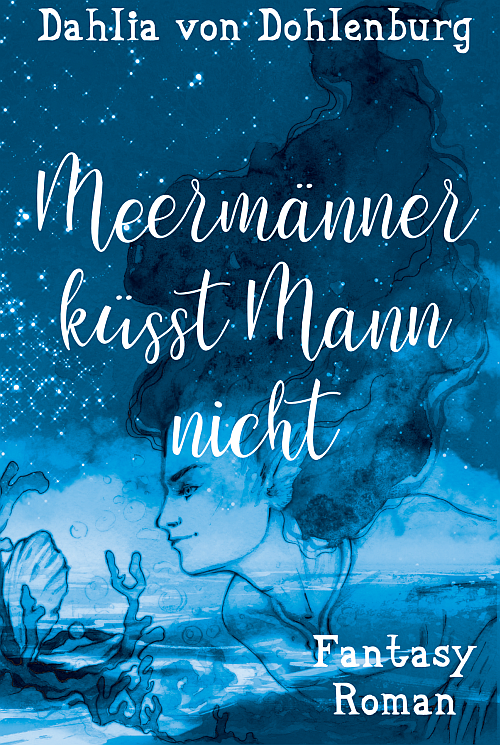 Dahlia von Dohlenburg: Meermänner küsst Mann nicht