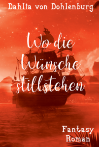 Dahlia von Dohlenburg: Wo die Wünsche stillstehen