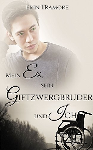 Erin Tramore: Mein Ex, mein Giftzwergbruder und ich