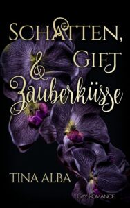 Tina Alba: Schatten, Gift & Zauberküsse