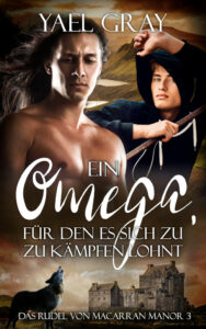 Yael Gray: Ein Omega, für den es sich zu kämpfen lohnt