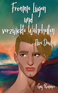 Eliza Dawson: Fromme Lügen und verzwickte Wahrheiten