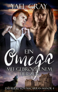 Yael Gray: Ein Omega mit gebrochenem Herzen