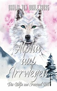 Dahlia von Dohlenburg: Alpha auf Irrwegen