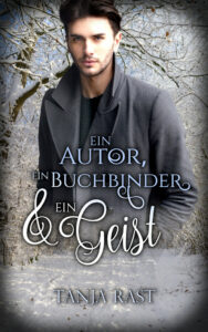Tanja Rast: Ein Autor, ein Buchbinder & ein Geist