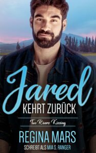 Regina Mars (Mia S. Ranger): Jared kehrt zurück