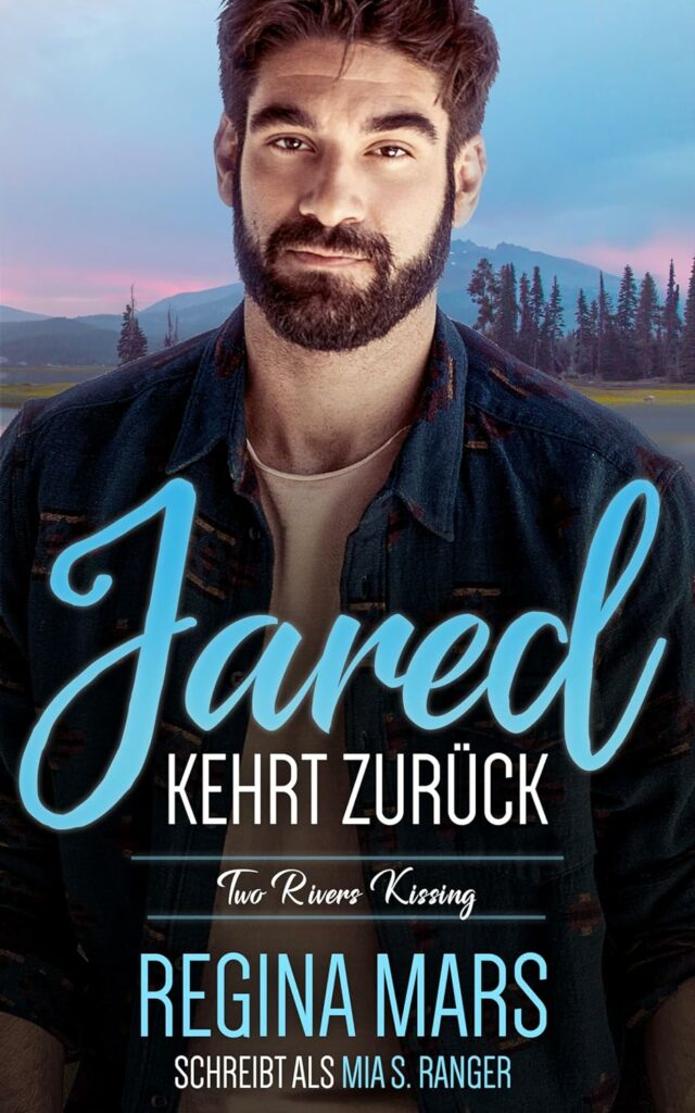 Regina Mars (Mia S. Ranger): Jared kehrt zurück