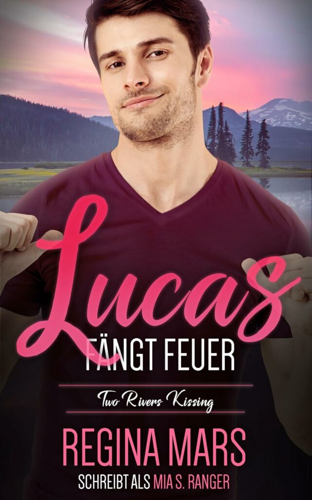 Regina Mars (Mia S. Ranger): Lucas fängt Feuer