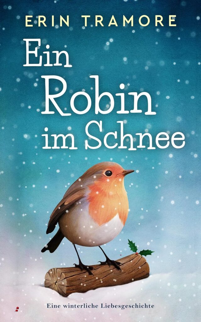 Erin Tramore: Ein Robin im Schnee