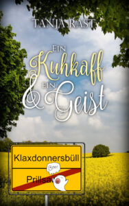 Tanja Rast: Ein Kuhkaff & ein Geist