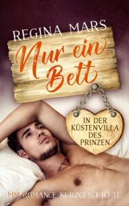 Regina Mars: Nur ein Bett in der Küstenvilla des Prinzen