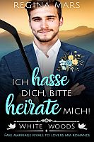 Regina Mars: Ich hasse dich, bitte heirate mich
