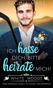 Regina Mars: ich hasse dich, bitte heirate mich