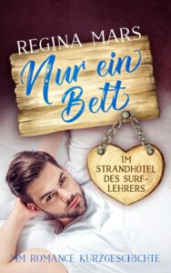 Regina Mars: Nur ein Bett in der Strandvilla des Surflehrers