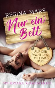 Regina Mars: Nur ein Bett auf der Yacht des Milliardärs