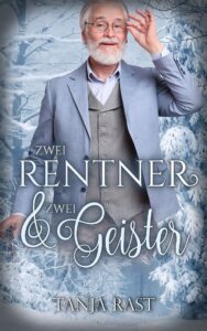 Tanja Rast: Zwei Rentner & zwei Geister